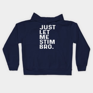 Just Let Me Stim Bro, Autism Awareness Month Kids Hoodie